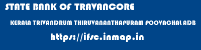 STATE BANK OF TRAVANCORE  KERALA TRIVANDRUM THIRUVANANTHAPURAM POOVACHAL ADB  ifsc code